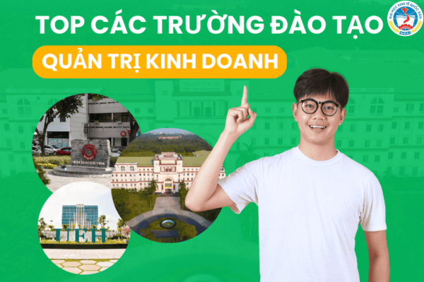 Top Các Trường Có Ngành Quản Trị Kinh Doanh Tốt Nhất! Ra trường làm nghề gì?