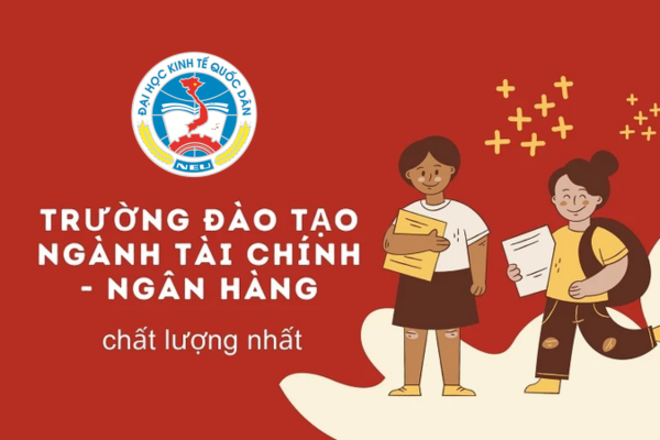 Tài Chính Ngân Hàng Học Trường Nào Tốt Nhất Hiện Nay? Hướng Dẫn Chọn Trường Chi Tiết Từ A – Z
